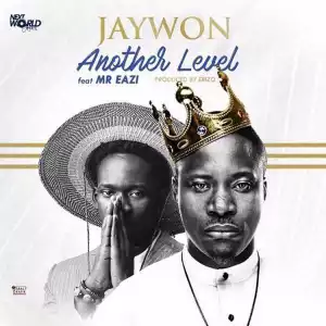 Jaywon - Another Level ft. Mr Eazi